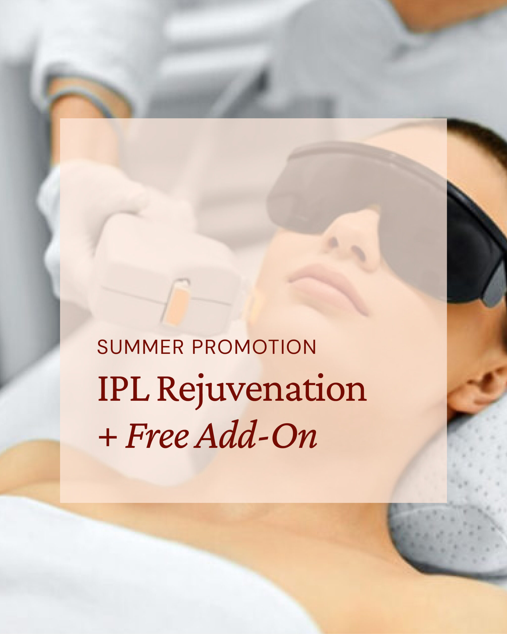 IPL Rejuvenation + Free Add-On
